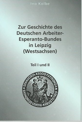 Kolbe: Zur Geschichte des Deutschen Arbeiter-Esperanto-Bundes in Leipzig