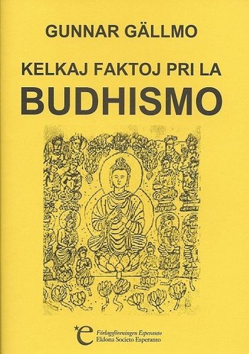 Gällmo: Kelkaj faktoj pri la budhismo.