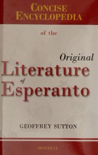 Sutton: Concise Encyclopedia of the Original Literature of Esperanto.