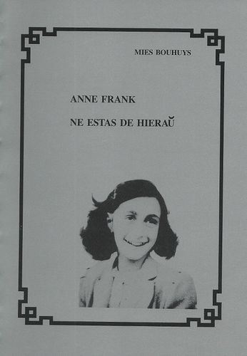 Bouhuys: Anne Frank ne estas de hieraŭ