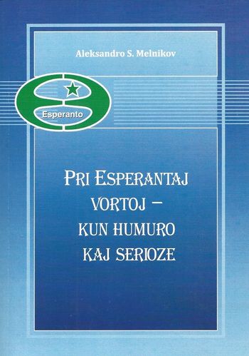 Melnikov: Pri esperantaj vortoj - kun humuro kaj serioze