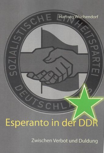 Wischendorf: Esperanto in der DDR - Zwischen Verbot und Duldung