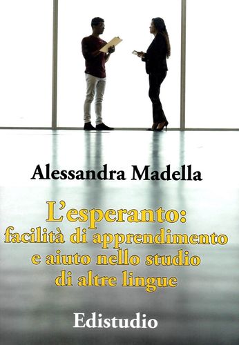 Madella: L'esperanto: facilita di apprendimento e aiuto nello studio di altre lingue
